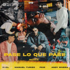 Sael Ft. Manuel Turizo, Feid, Andy Rivera – Pase Lo Que Pase (Remix)